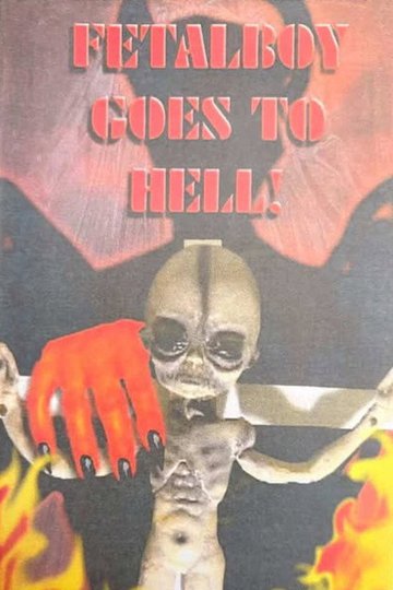 Locandina di Fetalboy Goes to Hell!