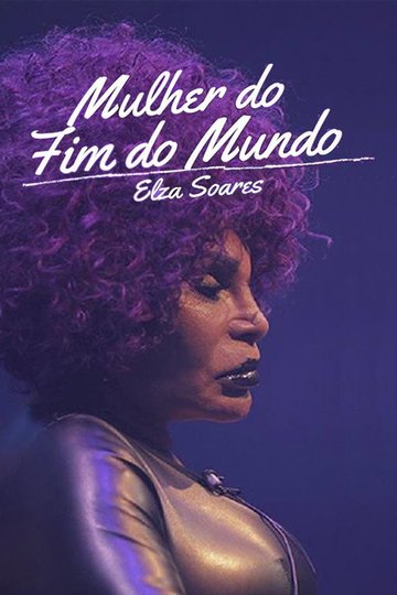 Locandina di Elza Soares: A Mulher do Fim do Mundo