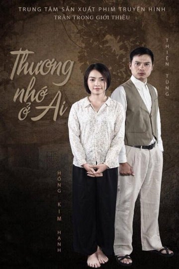 Locandina di Thương Nhớ Ở Ai