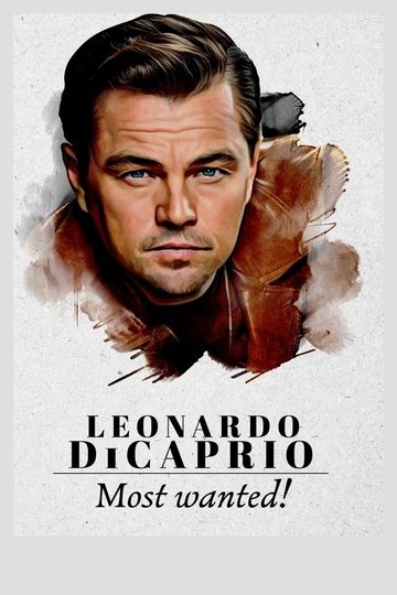 Locandina di Leonardo DiCaprio: Most Wanted!