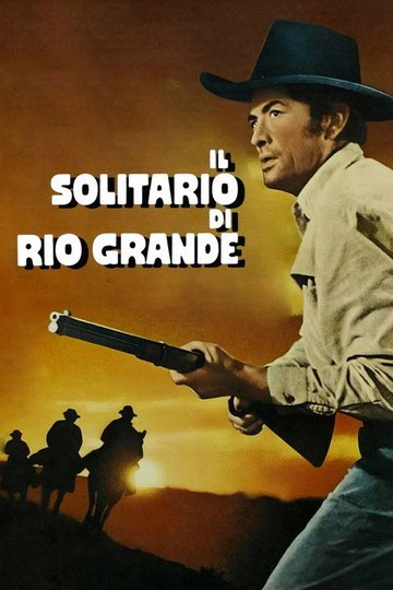 Locandina di Il solitario di Rio Grande
