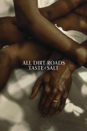 Locandina di All Dirt Roads Taste of Salt