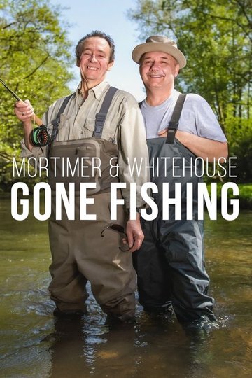 Locandina di Mortimer & Whitehouse: Gone Fishing