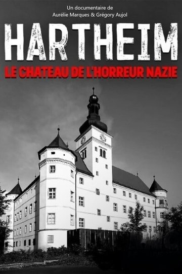 Locandina di Hartheim : le château de l'horreur nazie