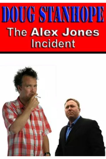 Locandina di Doug Stanhope: The Alex Jones Incident