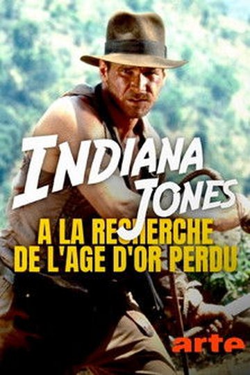 Locandina di Indiana Jones : à la recherche de l'âge d'or perdu
