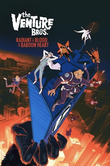 Locandina di The Venture Bros.: Radiant Is the Blood of the Baboon Heart