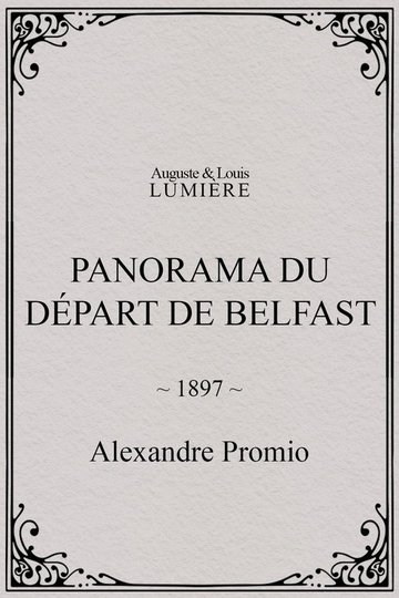 Locandina di Panorama du départ de Belfast