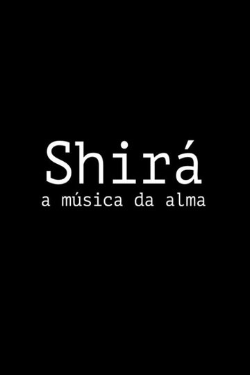 Locandina di Shirá: A Música da Alma