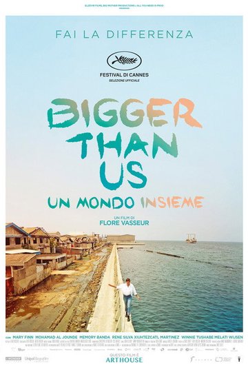 Locandina di Bigger Than Us - Un mondo insieme