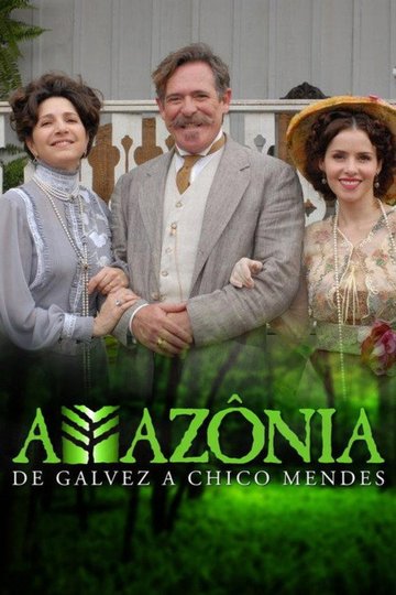 Locandina di Amazônia: De Galvez a Chico Mendes