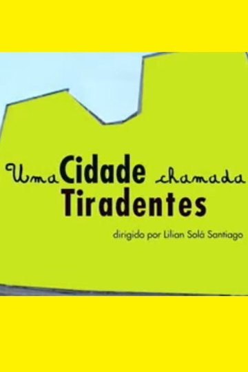 Locandina di Uma Cidade Chamada Tiradentes