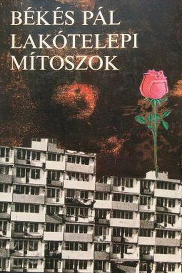 Locandina di Lakótelepi mítoszok