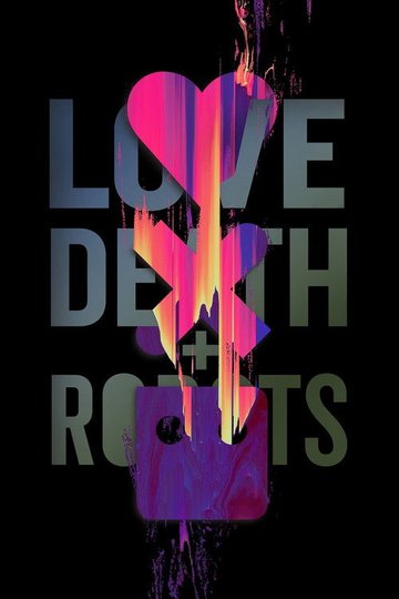 Locandina di Love, Death & Robots