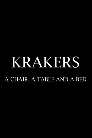 Locandina di Krakers: A Chair, a Table and a Bed