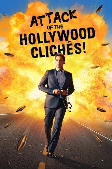Locandina di Attack of the Hollywood Clichés! - L'imprevedibile classifica dei momenti più prevedibili del cinema