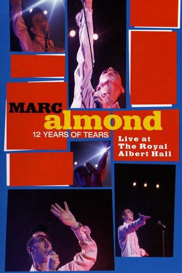 Locandina di Marc Almond: 12 Years of Tears - Live at Royal Albert Hall