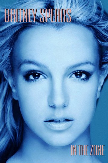 Locandina di Britney Spears: In the Zone