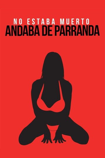 Locandina di No andaba muerto, estaba de parranda