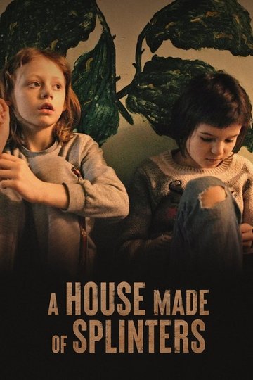 Locandina di A House Made of Splinters