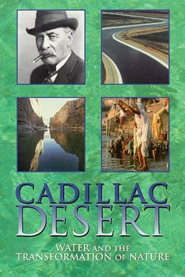 Locandina di Cadillac Desert: Water and the Transformation of Nature