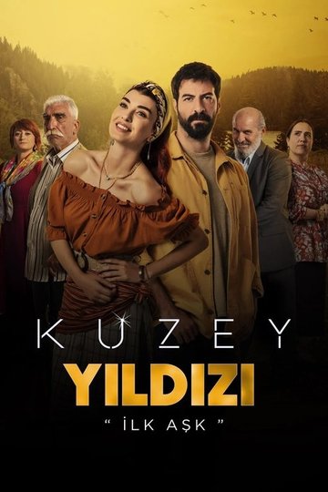 Locandina di Kuzey Yıldızı: İlk Aşk