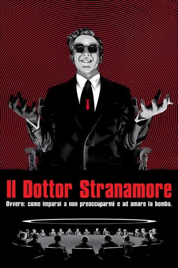 Locandina di Il dottor Stranamore, ovvero: come ho imparato a non preoccuparmi e ad amare la bomba