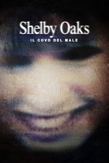 Locandina di Shelby Oaks - Il covo del male