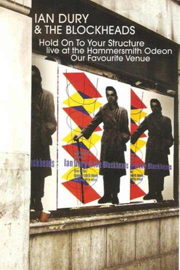 Locandina di Ian Dury & The Blockheads: Hold On To Your Structure - Live at the Hammersmith Odeon