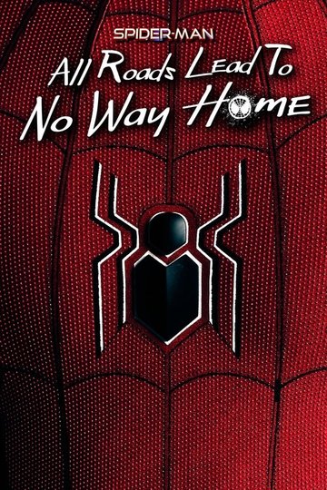 Locandina di Spider-Man: All Roads Lead to No Way Home