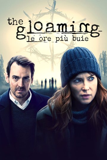 Locandina di The Gloaming - Le ore più buie