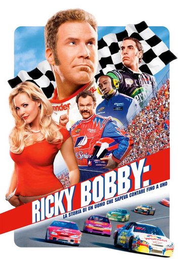 Locandina di Ricky Bobby - La storia di un uomo che sapeva contare fino a uno
