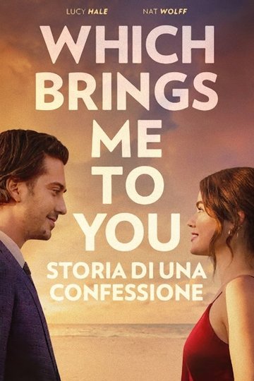 Locandina di Which Brings Me to You - Storia di una confessione