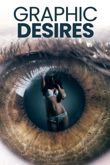 Locandina di Graphic Desires