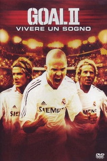 Locandina di Goal II - Vivere un sogno