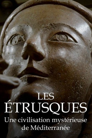 Locandina di Les Étrusques : une civilisation mystérieuse de Méditéranée