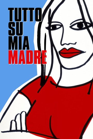 Locandina di Tutto su mia madre