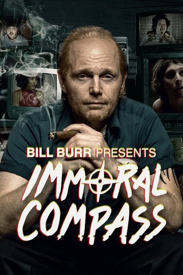 Locandina di Bill Burr Presents Immoral Compass