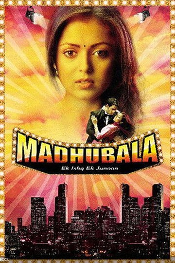 Locandina di Madhubala – Ek Ishq Ek Junoon